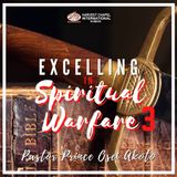 Excelling in Spiritual Warfare - Part 3