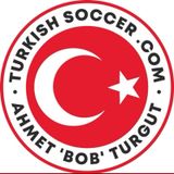 Turkish Football Podcast by Ahmet Bob Turgut