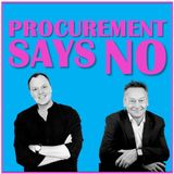 Procurement Says No Ep37 It's the economy, stupid
