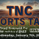 TNC Sports Talk I Wednesday January 7th, 2026
