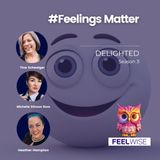 #FeelingsMatter - Delighted