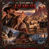 Estudio en escarlata (Parte 2) de Arthur Conan Doyle 🔎 | Audiolibro en español | Sherlock Holmes | Grandes Clásicos
