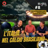 #8 L'Italia nel calcio brasiliano - Squadre, storie e giocatori