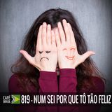 Cafe Brasil 819 - Num sei por que tô tao feliz