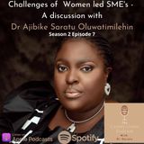Challenges of Women led SME's -  A discussion with Dr Ajibike Saratu Oluwatimilehin