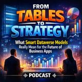 From Tables to Strategy: What Smart Dataverse Models Really Mean for the Future of Business Apps