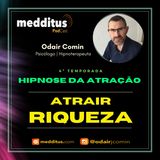 #117 | Hipnose para Atrair Riqueza | Lei da Atração | Odair Comin