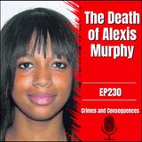 Ep230: The Murder of Alexis Murphy