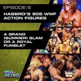 Ep5: Hasbro's 90s WWF Action Figures