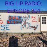 The 301st Big Lip Radio Podcast (NSFW)