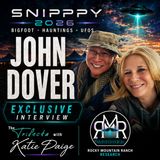 John Dover: Skinwalker Ranch, Hauntings & the Intuitive Investigator | SNIPPY 2026