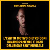 #32 L'esatto motivo dietro ogni innamoramento e ogni delusione sentimentale