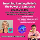 Smashing Limiting Beliefs The Power of Language -  Coach Jen Bee