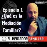1 - Qué es la Mediación Familiar