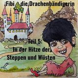 [German] - Fibi die Drachenbändigerin: Teil 5: In der Hitze der Steppen und Wüsten by Jörg Janetzko