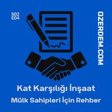 Kat Karşılığı İnşaat - Mülk Sahipleri İçin Hayati Tüyolar