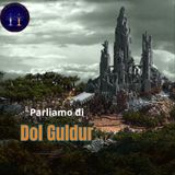 Parliamo di Dol Guldur: Storia della Terza Era (1050 - 2063 T.E.)