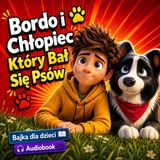 🐕Bordo i Chłopiec, który bał się psów🌤️ _ Bajki do słuchania dla dzieci 🌤️ Audiobook _ Słuchowisko