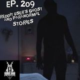 Ep. 209 Reddit User's Ghost and Paranormal Stories