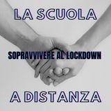 La Scuola a Distanza - Sopravvivere al lockdown