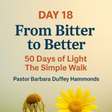 Day 18 – From Bitter to Better