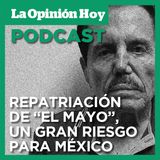 Gabinete de Seguridad advierte a Sheinbaum los riesgos por repatriación de "El Mayo".