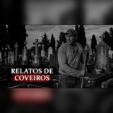 4 RELATOS DE TERROR COM COVEIROS