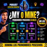 #Episodio41 | Pronombres Posesivos en Inglés | Guía Completa para Usarlos Correctamente