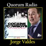 Quorum Radio: Jorge Valdes Talks Cocaine Cowboys 03-05-25 Part I