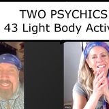 Two Psychics Ep 43 Light Body Activation