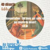 #34 Annonciation - Qui donc est celle-ci qui monte du désert ? (Ct 8)