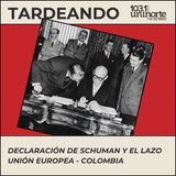 Todo es Político :: 76 años de la Declaración Schuman y el lazo Unión Europea-Colombia