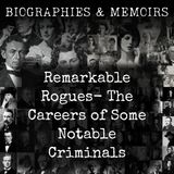 21 - Remarkable Rogues-  The Careers of Some Notable Criminals by Charles Kingston