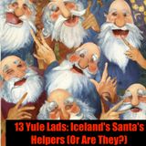 13 Yule Lads: Iceland's Santa's Helpers (Or Are They?)