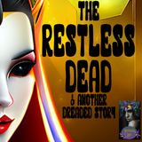 The Restless Dead and Another Dreaded Story | Podcast