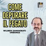 COME DEPURARE IL FEGATO - WILMER ZANGHIRATI URBANAZ