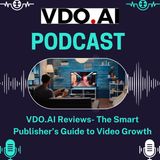 VDO.AI Reviews- The Smart Publisher’s Guide to Video Growth