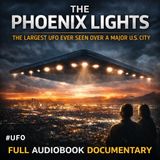 The Phoenix Lights (1997): The Largest UFO Ever Seen Over a Major U.S. City | Full Audiobook Documentary by Dr. Michael Stanton