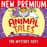 NEW PREMIUM TRAILER: The Mystery Cats