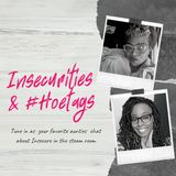 Insecurities And Hoetags