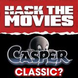 Is Casper A Nineties Classic? - Hack The Movies (#388)