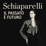 Schiaparelli - Il Passato è Futuro