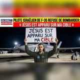 Un pilote israélien de F 35 voit JÉSUS sur sa cible… et refuse le tir