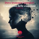 Dove tremano i pensieri | L'anatomia delle emozioni