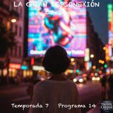 LA GRAN DESCONEXIÓN | 07x14