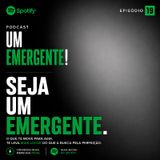 Episódio 19 - Seja Um Emergente! (Pedro Kiatecua)