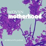 WOVXN Motherhood: Writing, Creative Expression, and Motherhood with Anna Floch Arcello