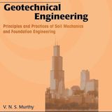 Geotechnical Engineering: Principles and Practices of Soil Mechanics and Foundation Engineering (Civil and Environmental Engineering)