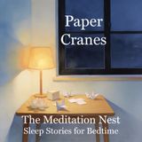 Bedtime Story to Quiet an Overactive Mind | Paper Cranes