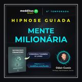 361 | Hipnose para ter uma Mente Milionária | Odair Comin